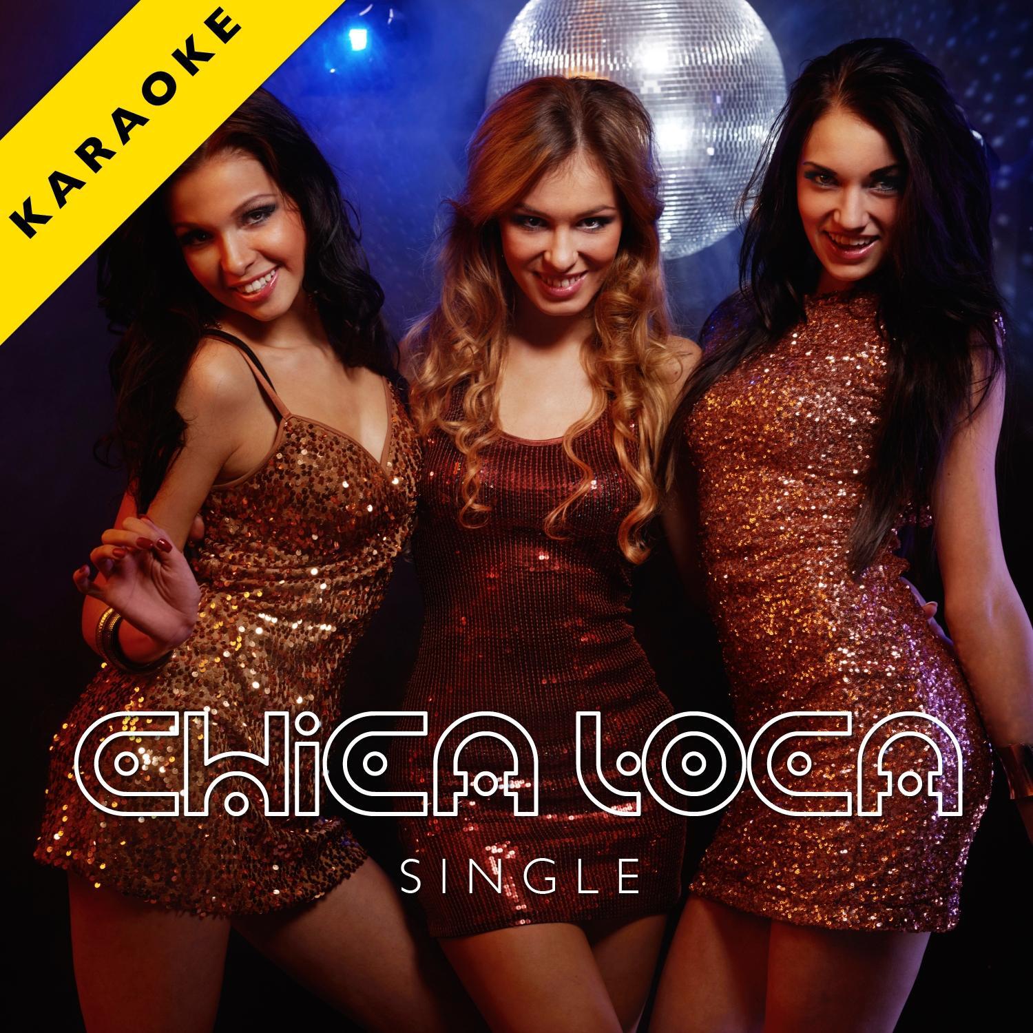 Chica Loca (Karaoke Version) - Single专辑