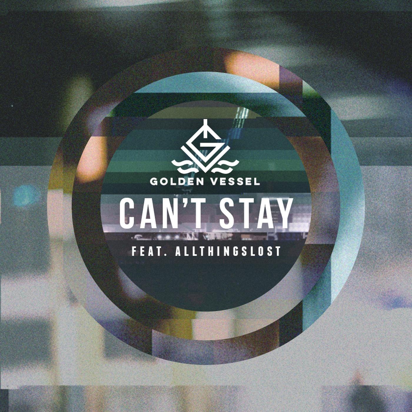 Can't Stay (feat. Allthingslost)