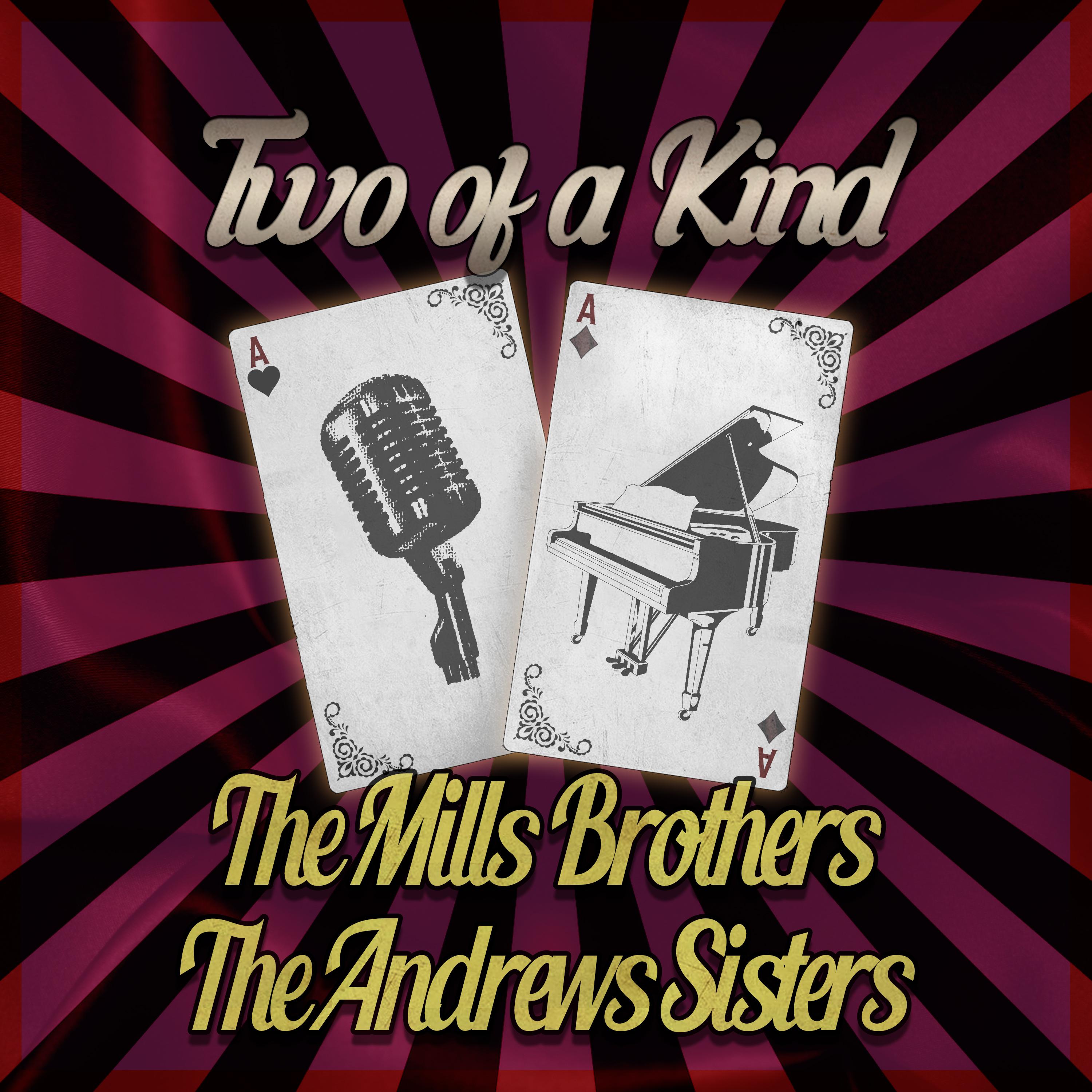 Two of a Kind: The Mills Brothers & The Andrews Sisters