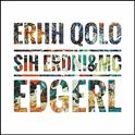 ERHH QOLO SIH ERDNI & MC EDGERL专辑