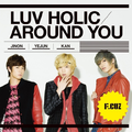 Luv Holic/Around You