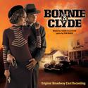 Bonnie & Clyde (Original Broadway Cast Recording)