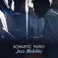 Romantic Piano Jazz Melodies – Smooth Sounds to Relax, Easy Listening, Erotic Evening with Jazz Musi