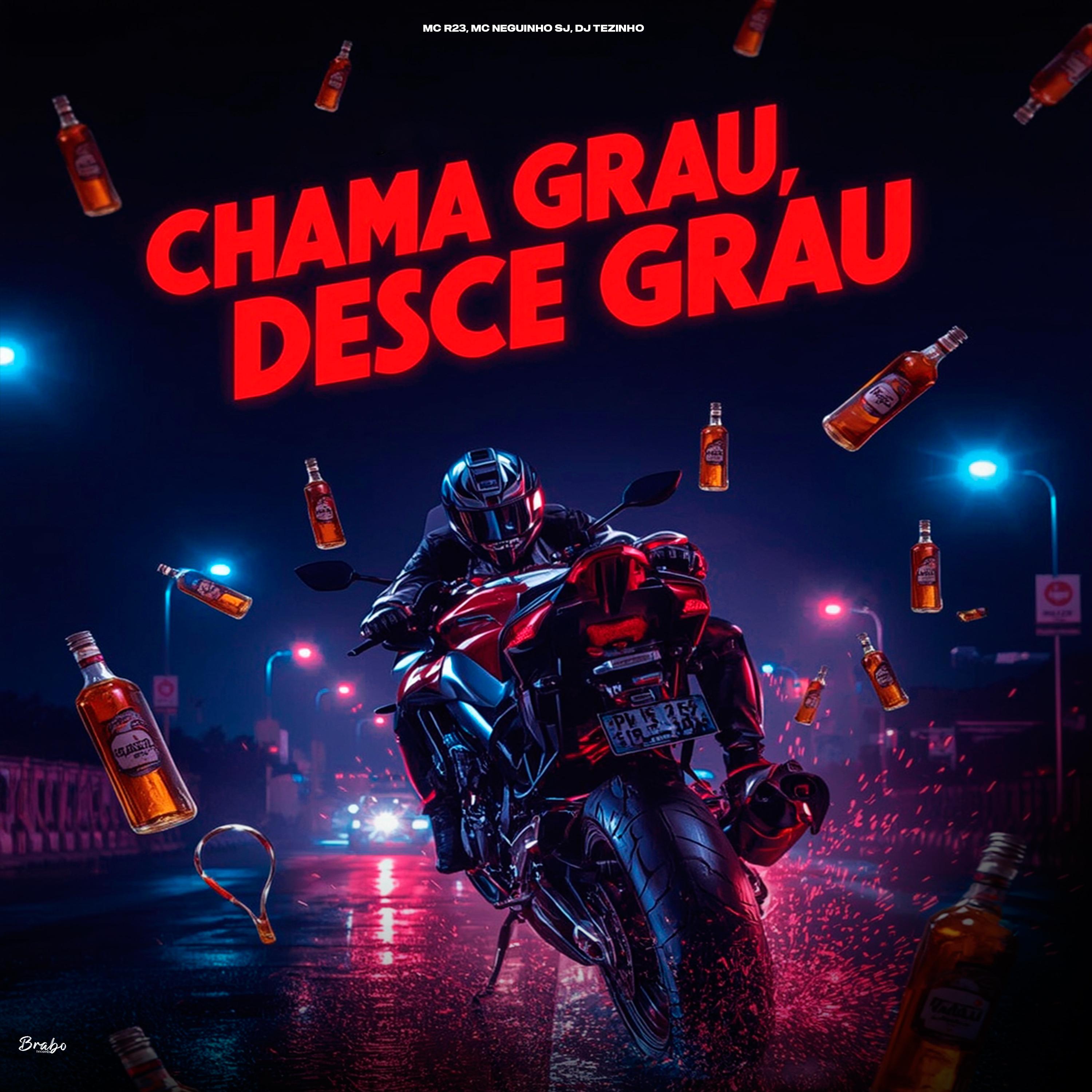 Chama Grau, Desce Grau