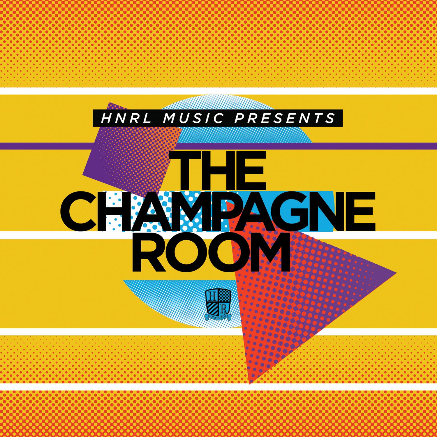 Hnrl Presents the Champagne Room