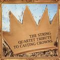 The String Quartet Tribute To Casting Crowns