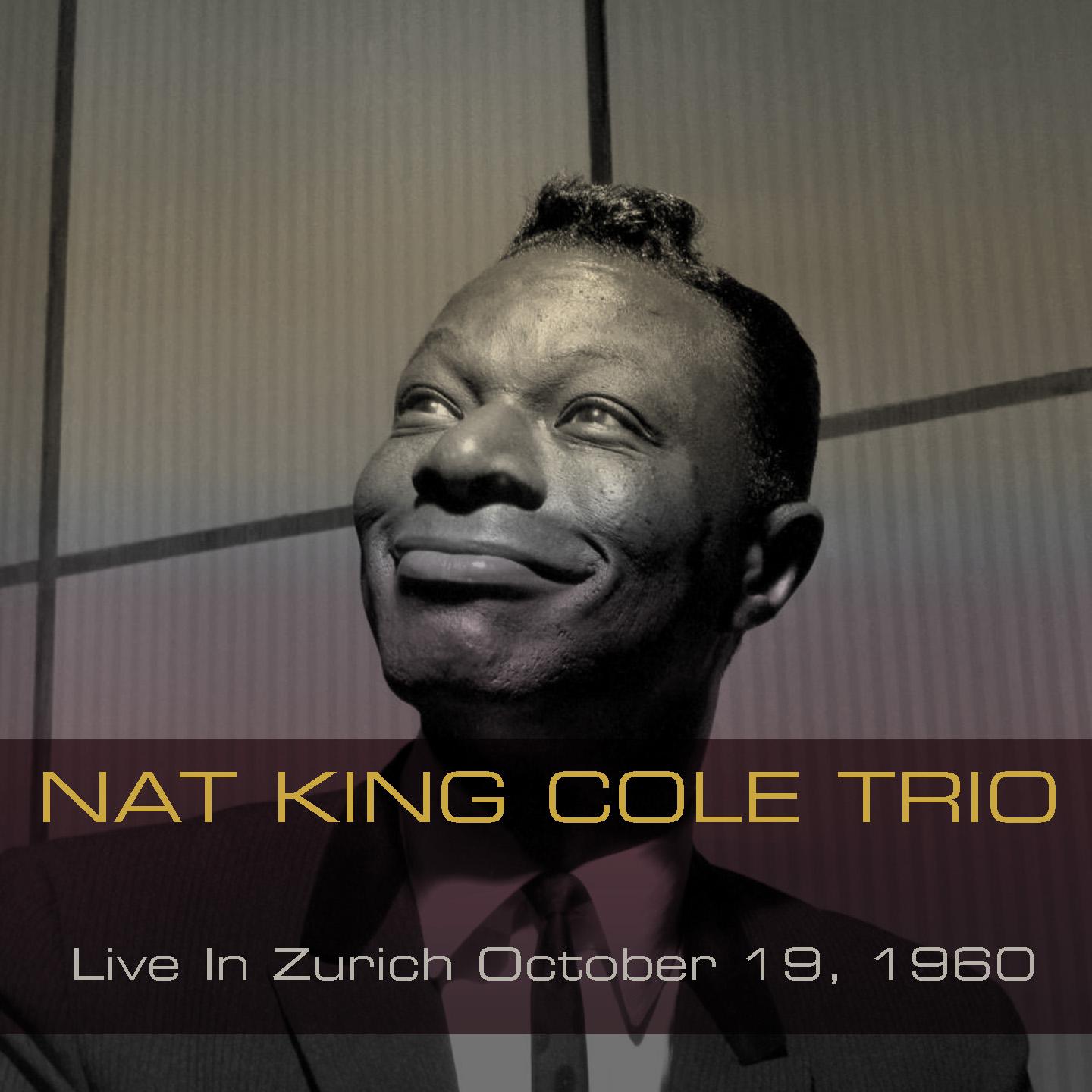 Nat King ColeTrio : Live In Zurich October 19, 1960专辑