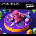 Rock - Trying This Beat (Original Mix)专辑