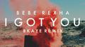 I Got You (BKAYE Remix)专辑