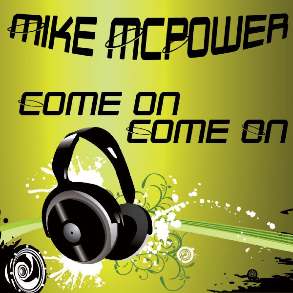 Mike Mcpower - Come On, Come On (Radio Mix)