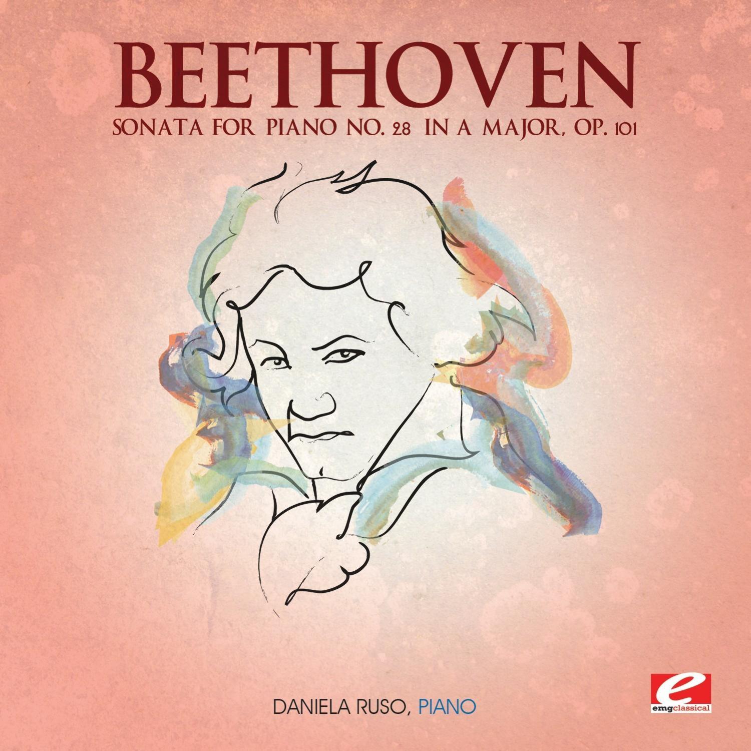 Beethoven: Sonata for Piano No. 28 in A Major, Op. 101 (Digitally Remastered)