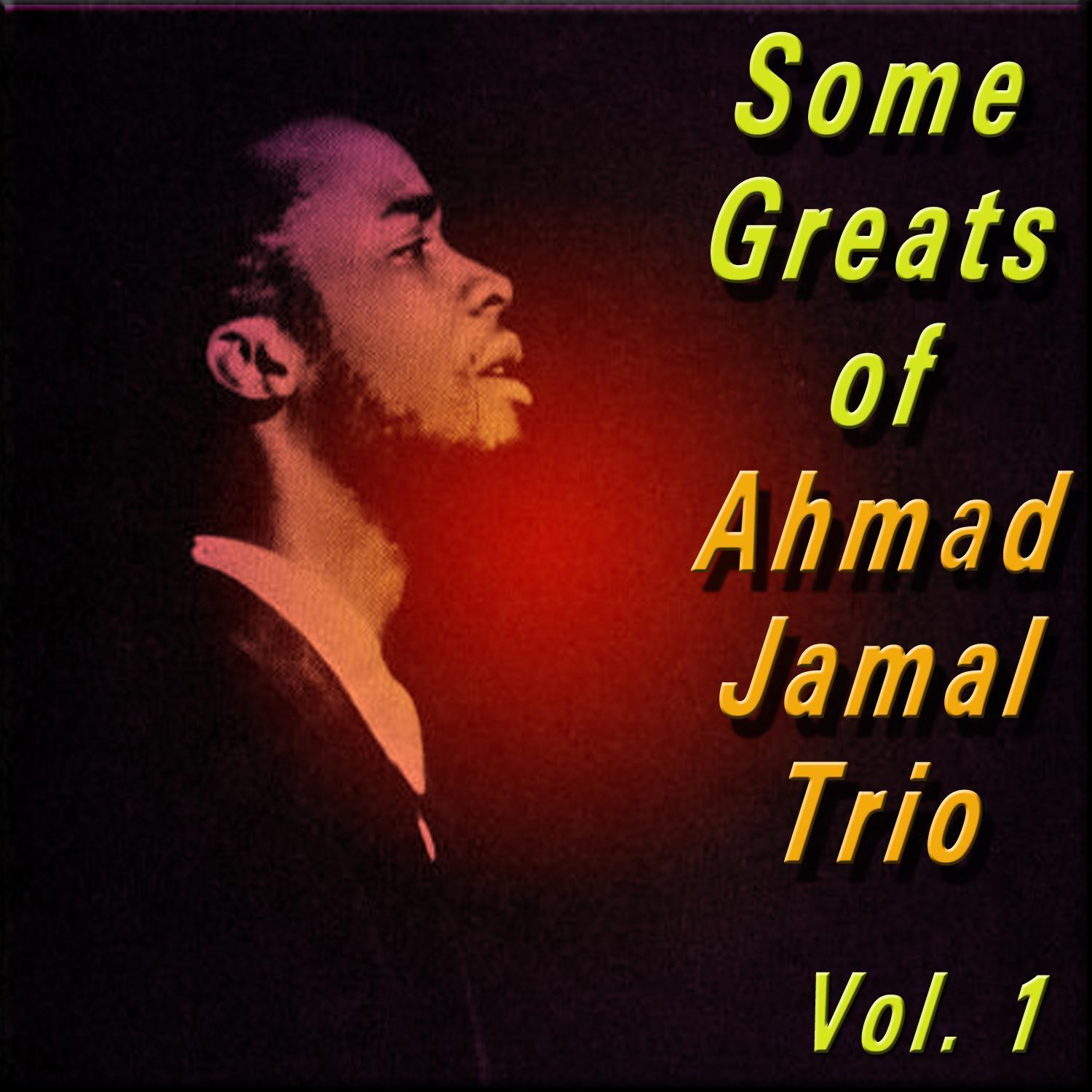 Some Greats of Ahmad Jamal Trio, Vol. 1