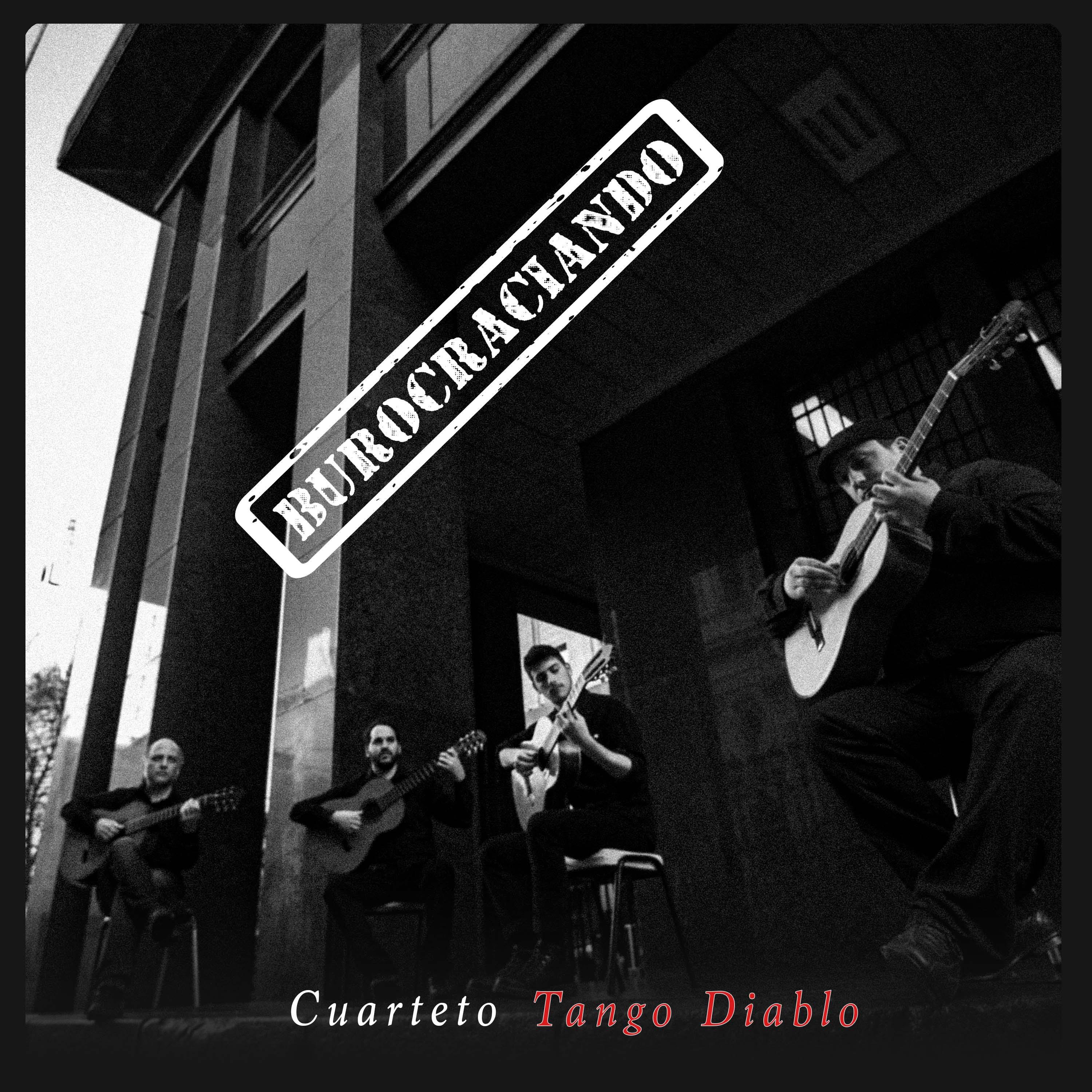 Cuarteto Tango Diablo - Burocraciando