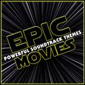 Epic Movies - Powerful Soundtrack Themes