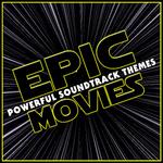 Epic Movies - Powerful Soundtrack Themes专辑