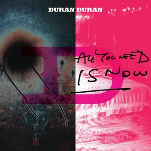 DURAN DURAN - ALL YOU NEED IS NOW （升7半音）