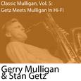 Classic Mulligan, Vol. 5: Getz Meets Mulligan in Hi-Fi (with Stan Getz)