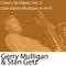 Classic Mulligan, Vol. 5: Getz Meets Mulligan in Hi-Fi (with Stan Getz)专辑