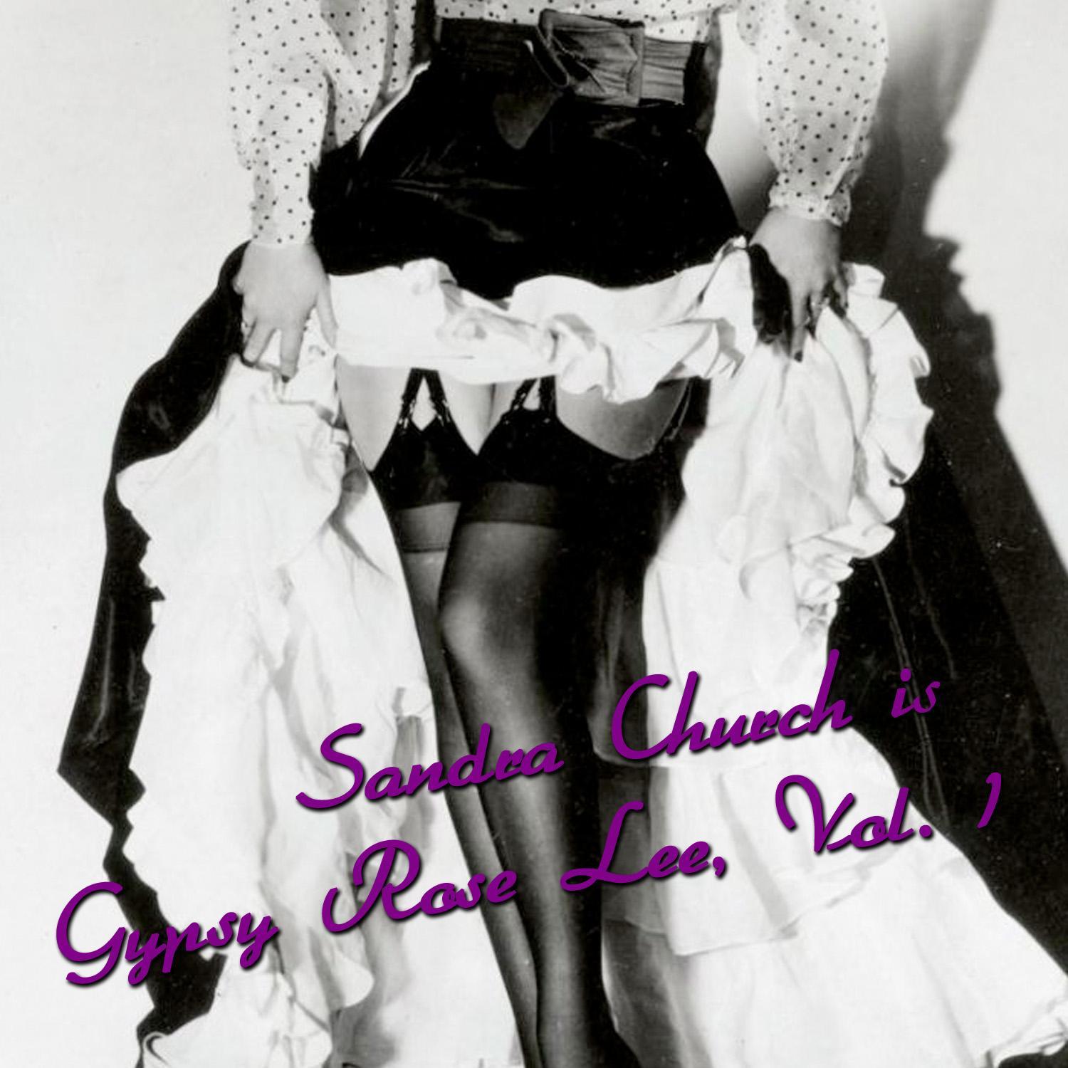 Sandra Church Is Gypsy Rose Lee, Vol. 1