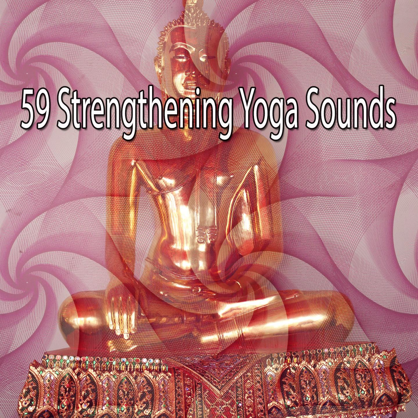 59 Strengthening Yoga Sounds专辑