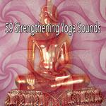 59 Strengthening Yoga Sounds专辑