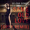 Same Old Love (Grey Remix)