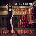 Same Old Love (Grey Remix)专辑