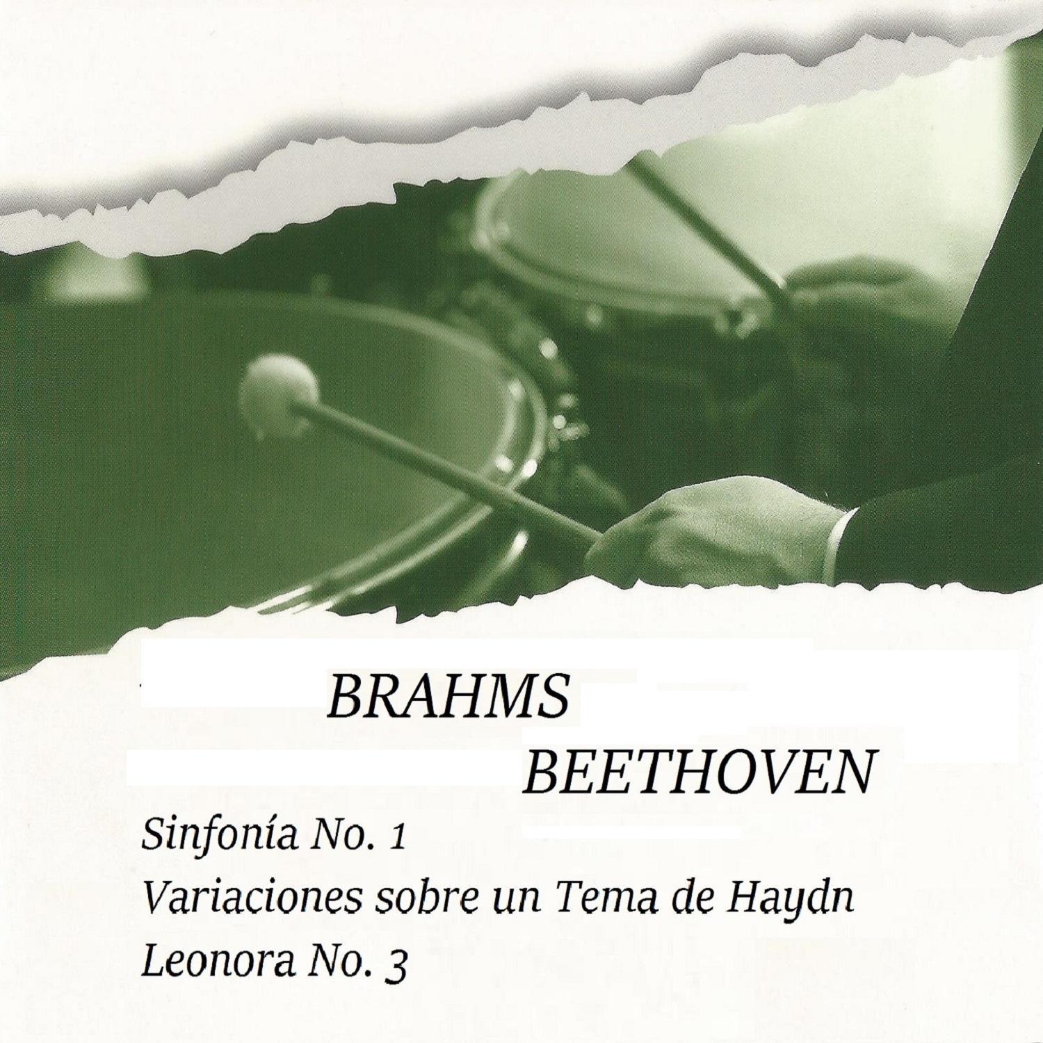 Brahms, Beethoven: Sinfonía No. 1, Variaciones sobre un Tema de Haydn, Leonora No. 3专辑