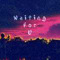 Waiting for U