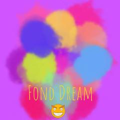 FOND DREAM