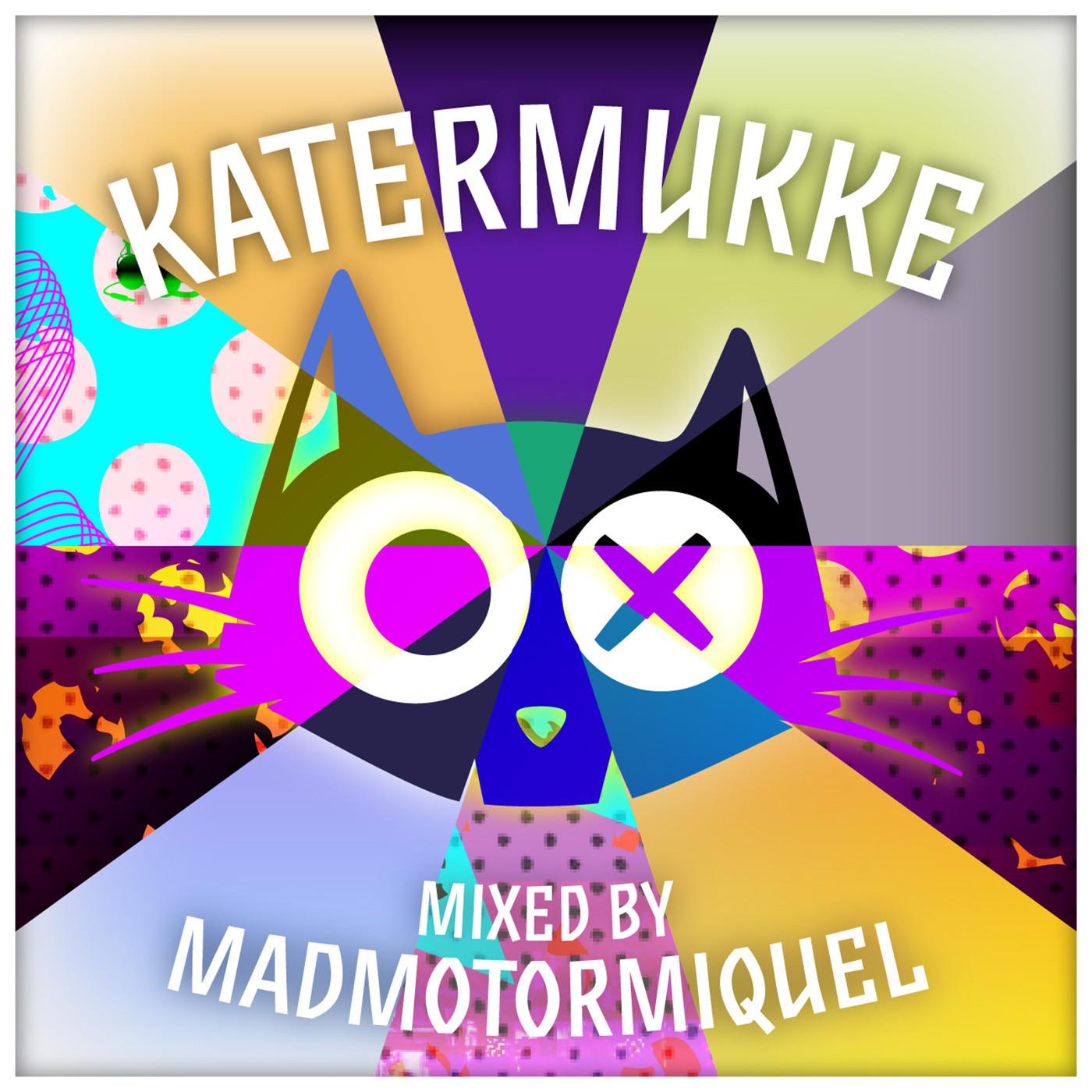 Katermukke Compilation 006 mixed by Madmotormiquel
