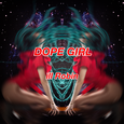 DOPE GIRL