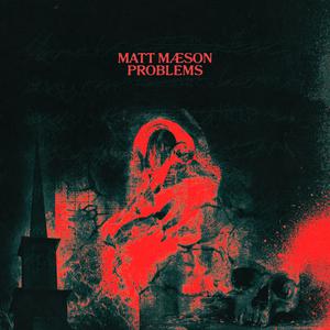 Matt Maeson - Problems (Pre-V2) 带和声伴奏
