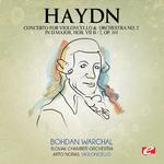 Haydn: Concerto for Violoncello and Orchestra No. 2 in D Major, Hob. VIIb: 2, Op. 101 (Digitally Rem专辑