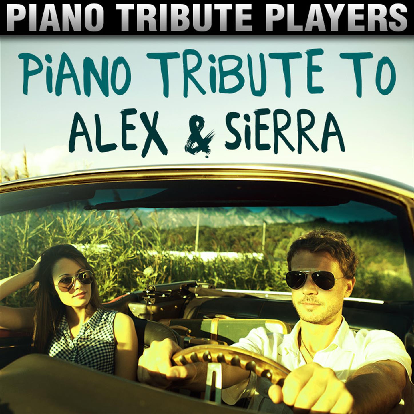 Piano Tribute to Alex & Sierra专辑