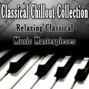 Classical Chillout Collection - Relaxing Classical Music Masterpieces