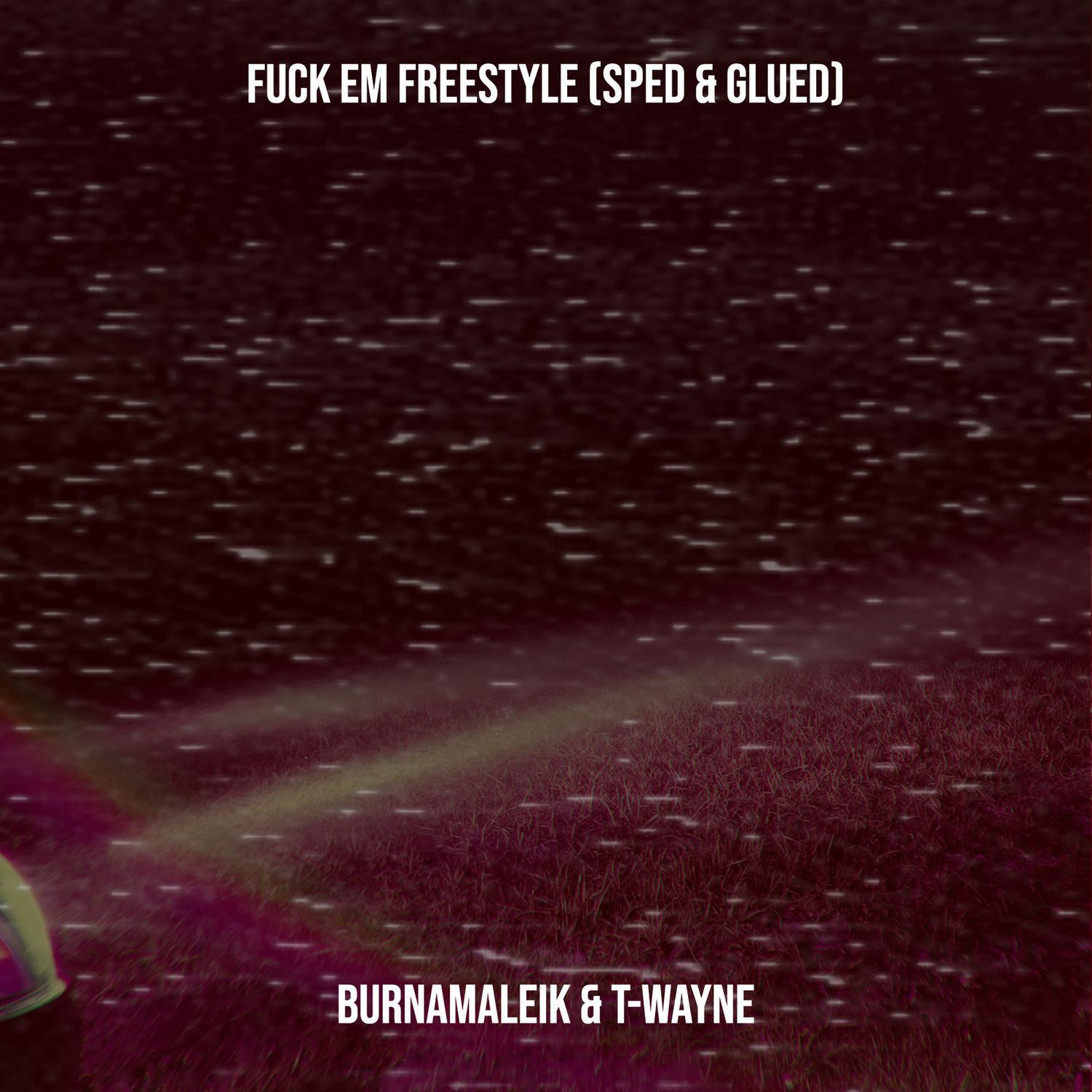 BurnaMaleik - **** Em Freestyle (Sped & Glued)