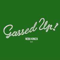 Nebu Kiniza - Gassed Up