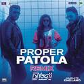 Proper Patola (Remix by DJ Yogii (From "Namaste England"))专辑