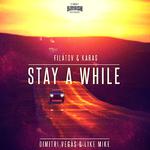 Stay A While (Filatov & Karas Extended Mix)
