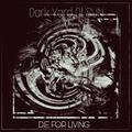 Dark Yard Of Sun ~ DIE FOR LIVING