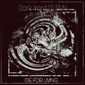 Dark Yard Of Sun ~ DIE FOR LIVING专辑