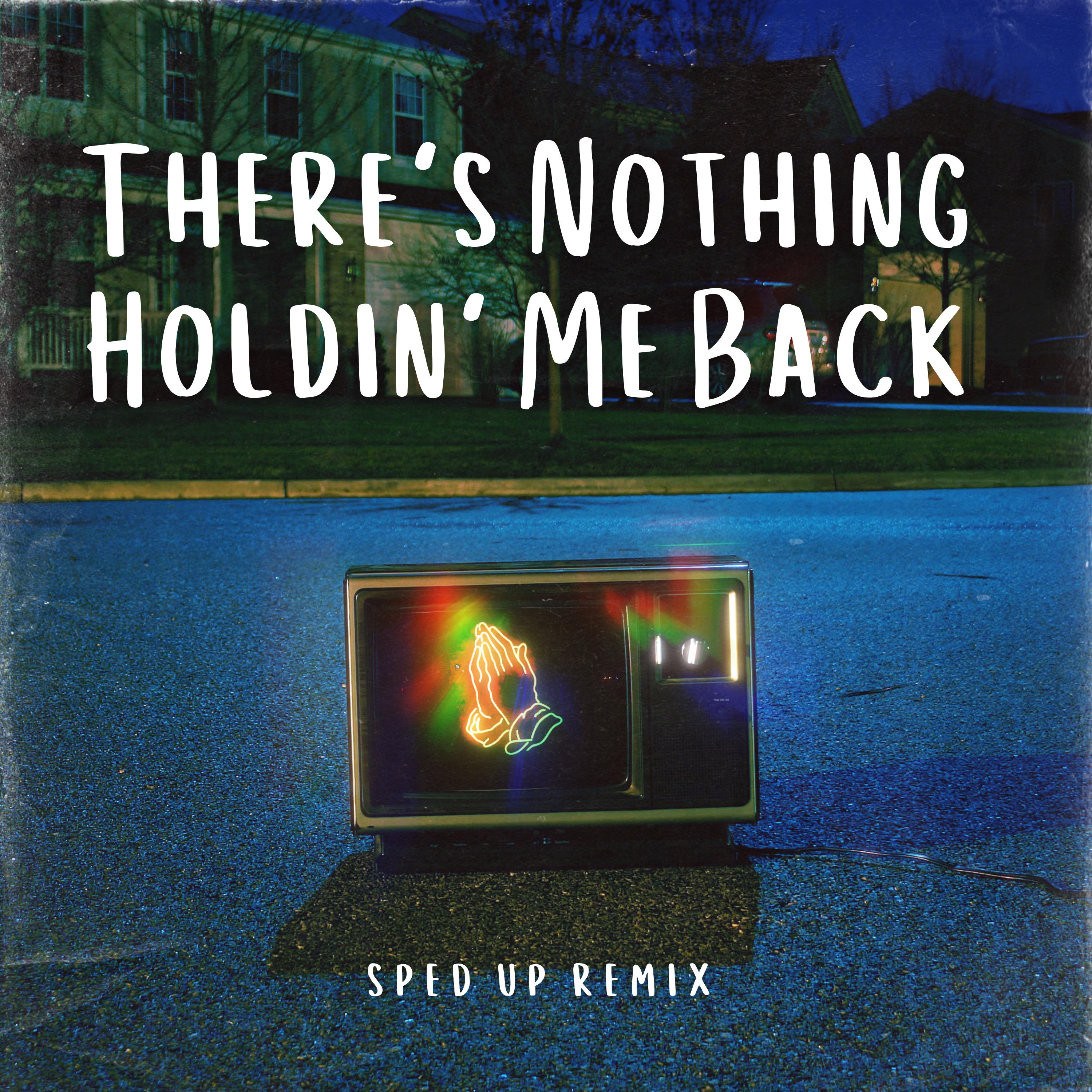 There's Nothing Holdin' Me Back (Sped Up) [Remix]