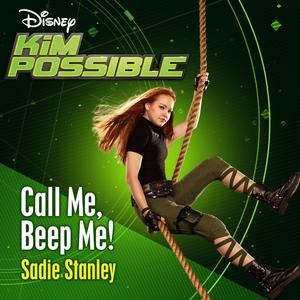 Call Me, Beep Me! - Sadie Stanley (From Kim Possible) (unofficial Instrumental) 无和声伴奏 （升8半音）