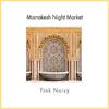 Pink Noisy - Marrakesh Night Market