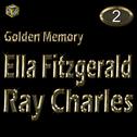 Golden Memory: Ella Fitzgerald & Ray Charles, Vol. 2专辑