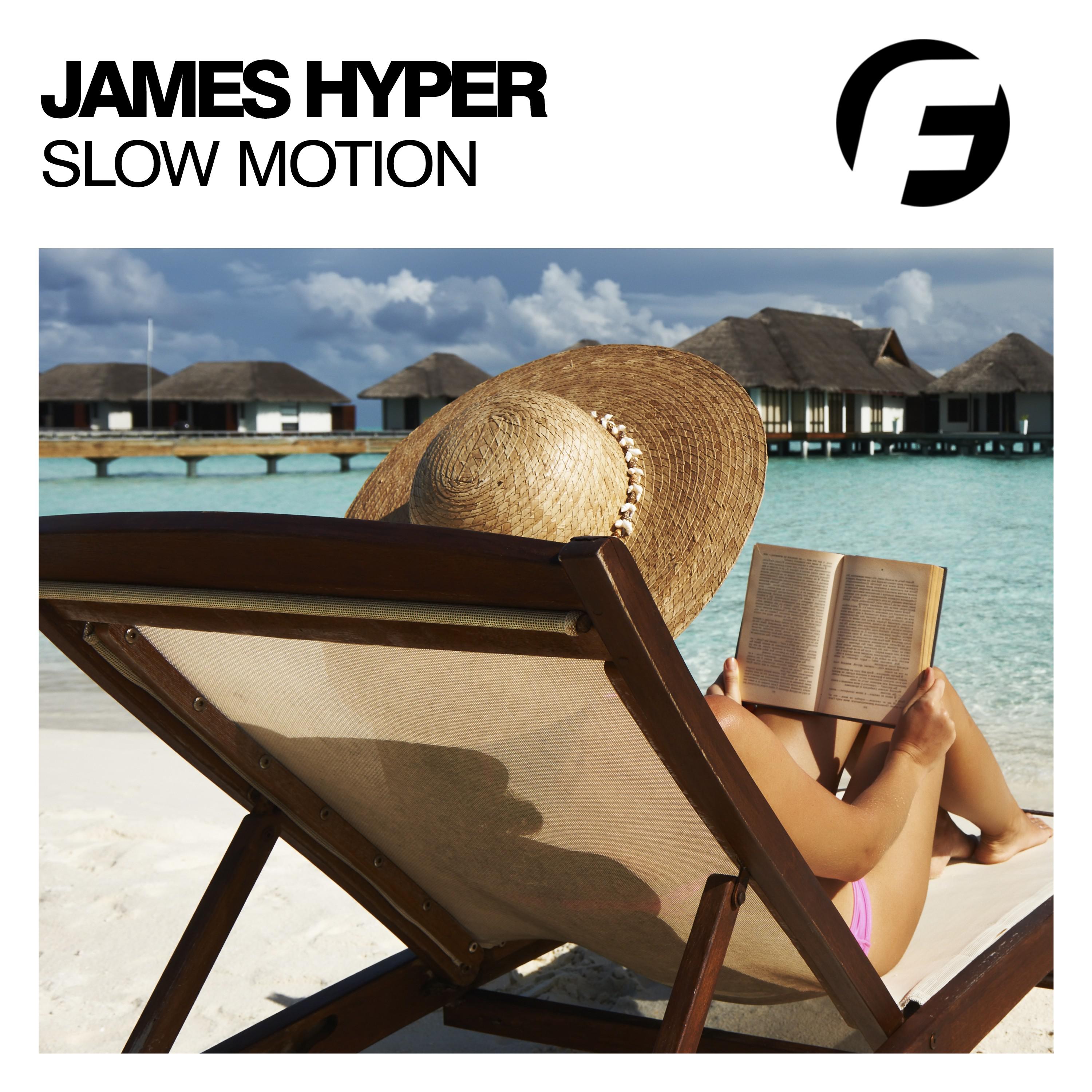 James Hyper - Slow Motion (Original Mix)