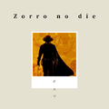 Zorro no die