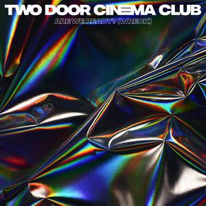 Are We Ready - Two Door Cinema Club (HT karaoke) 带和声伴奏