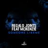 REGALO Joints - Someone Like Me